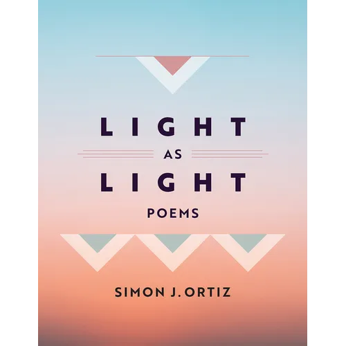 Light as Light: Poems Volume 93