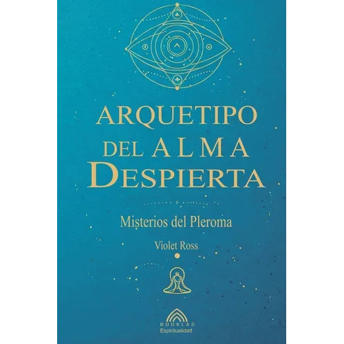 Arquetipo del Alma Despierta: Misterios del Pleroma