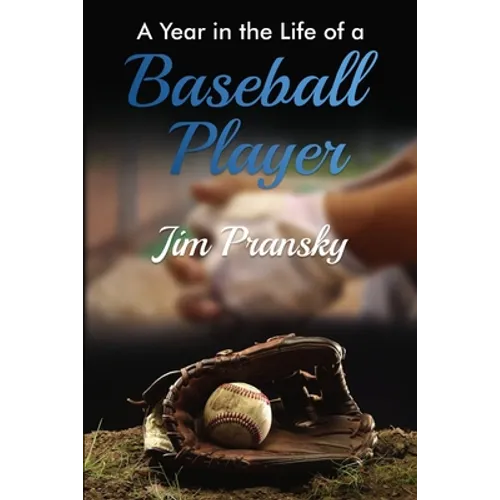 A Year in the Life of a Baseball Player