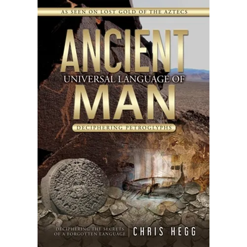 Ancient Universal Language of Man: Deciphering Petroglyphs