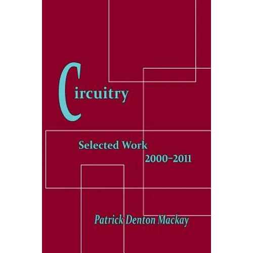 Circuitry: Selected Poems 2000-2011