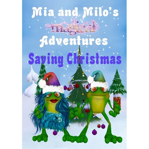 Mia and Milo's Magical Adventures - Saving Christmas
