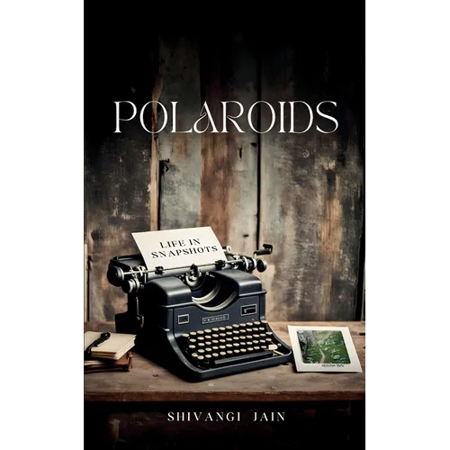 Polaroids - Life in Snapshots
