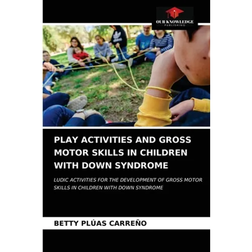 Play Activities and Gross Motor Skills in Children with Down Syndrome