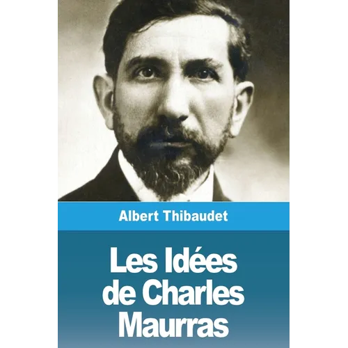 Les Idées de Charles Maurras