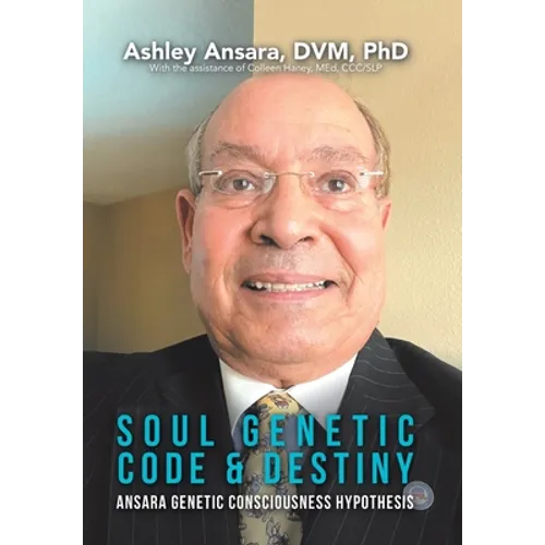 Soul Genetic Code & Destiny: Ansara Genetic Consciousness Hypothesis
