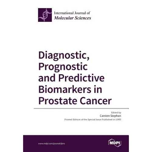 Diagnostic, Prognostic and Predictive Biomarkers in Prostate Cancer
