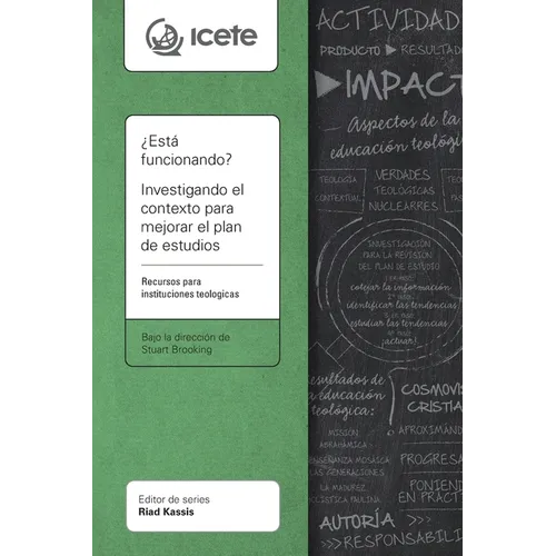 ¿Está funcionando? Investigando el contexto para mejorar el plan de estudios: Un recurso para escuelas teológicas