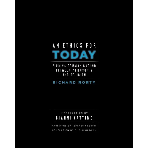An Ethics for Today: Finding Common Ground Between Philosophy and Religion