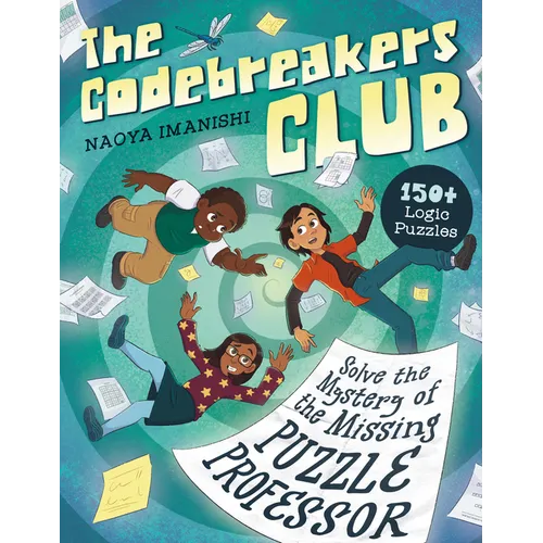 The Codebreakers Club: 150+ Logic Puzzles to Solve the Mystery of the Missing Puzzle Professor