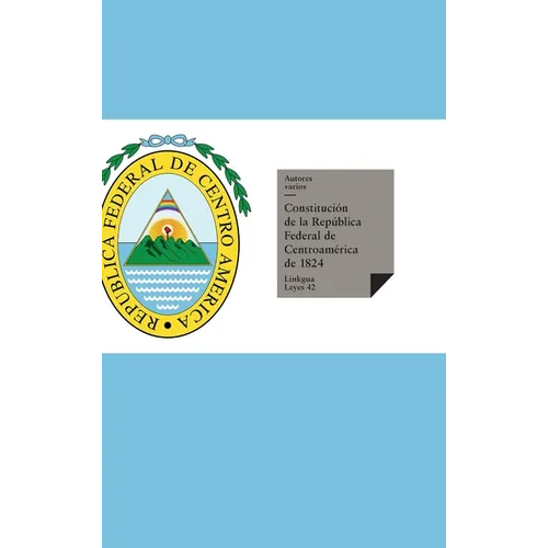 Constituciones fundacionales de las Provincias Unidas del Centro de América
