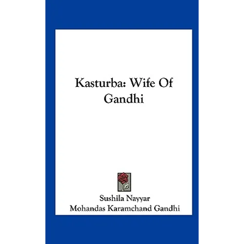 Kasturba: Wife Of Gandhi