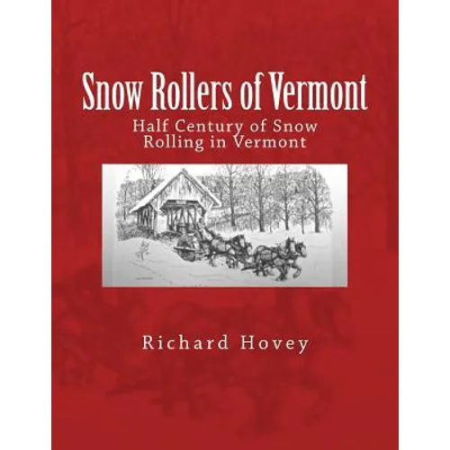 Snow Rollers of Vermont: Half Century of Snow Rolling in Vermont