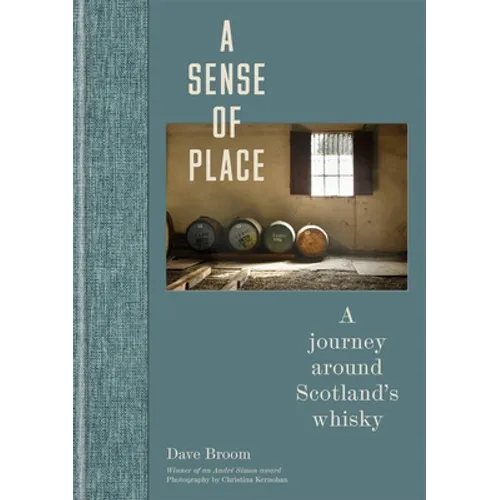 A Sense of Place: A Journey Around Scotland's Whisky