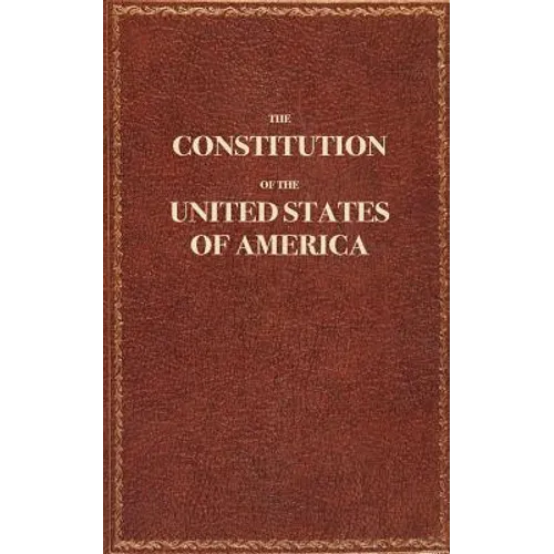 The Constitution of the United States of America: The Constitution of the United States Pocket Size: The Constitution