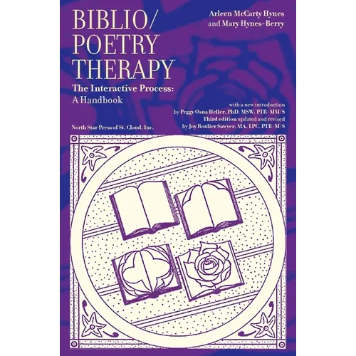 Biblio/Poetry Therapy: The Interactive Process: A Handbook
