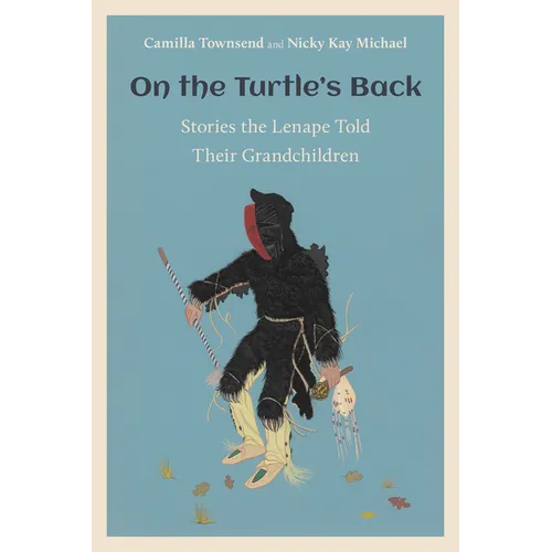 On the Turtle's Back: Stories the Lenape Told Their Grandchildren