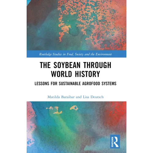 The Soybean Through World History: Lessons for Sustainable Agrofood Systems
