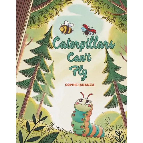 Caterpillars Can't Fly