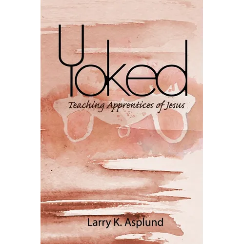 Yoked: Teaching Apprentices of Jesus
