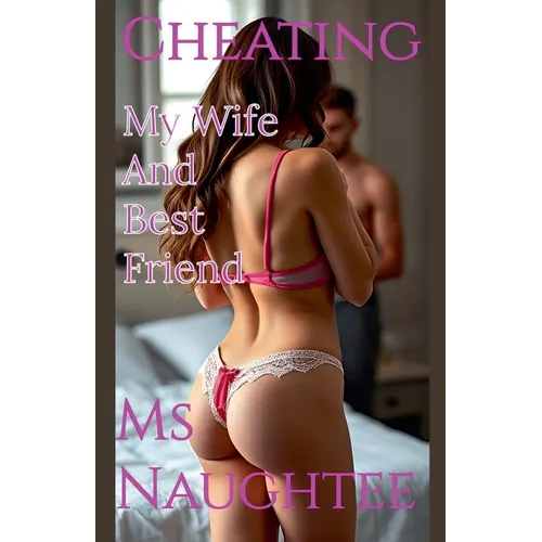 Cheating: My Wife And Best Friend