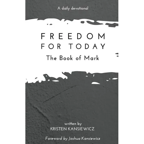 Freedom For Today: The Book of Mark