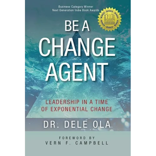 Be a Change Agent: Leadership in a Time of Exponential Change
