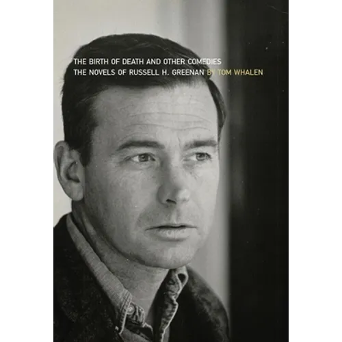 Birth of Death and Other Comedies: The Novels of Russell H. Greenan