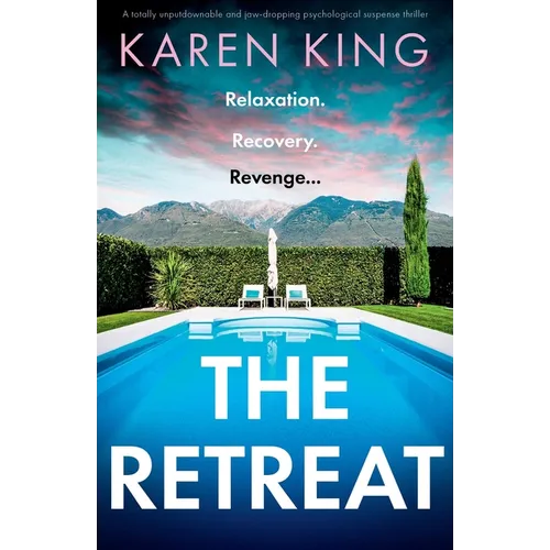 The Retreat: A totally unputdownable and jaw-dropping psychological suspense thriller