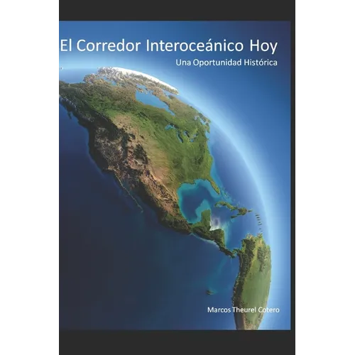 El Corredor Interoceánico Hoy: Una oportunidad histórica
