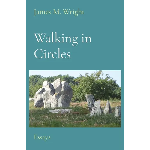 Walking in Circles: Essays