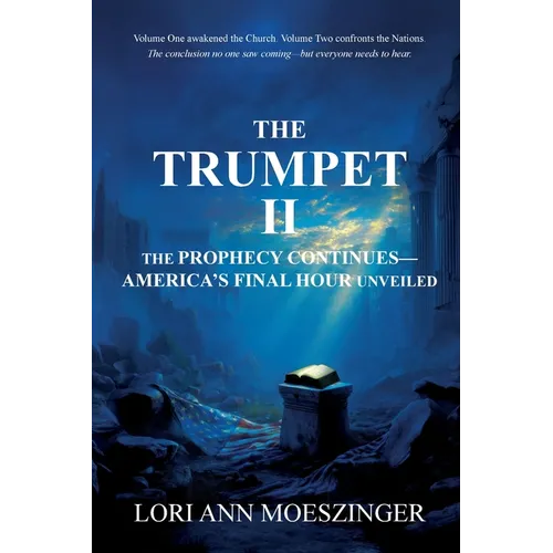 The Trumpet II: The Prophecy Continues-America's Final Hour Unveiled