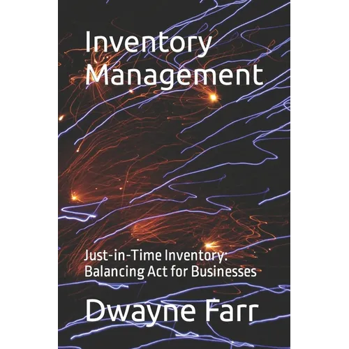 Inventory Management: Just-in-Time Inventory: Balancing Act for Businesses