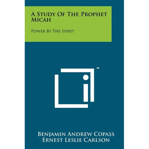 A Study Of The Prophet Micah: Power By The Spirit