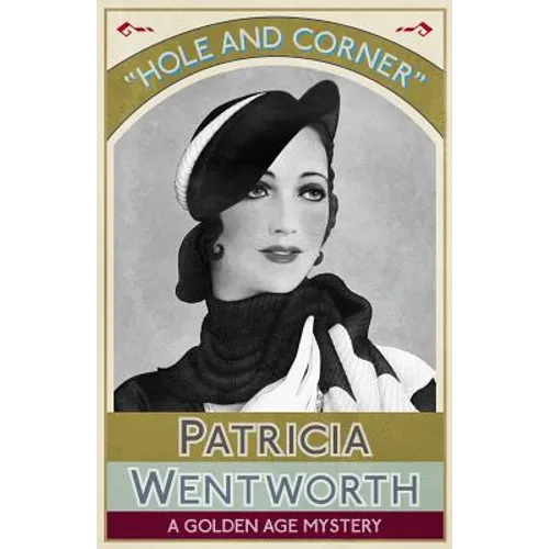 Hole and Corner: A Golden Age Mystery