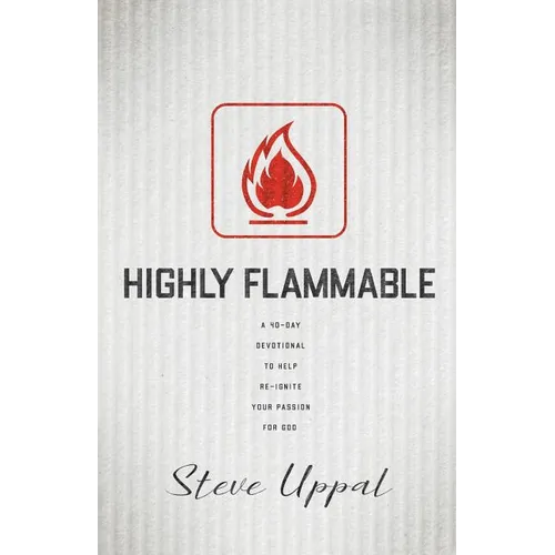 Highly Flammable: A 40-day devotional to help re-ignite your passion