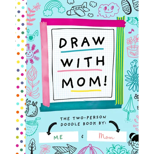 Draw with Mom!: The Two-Person Doodle Book