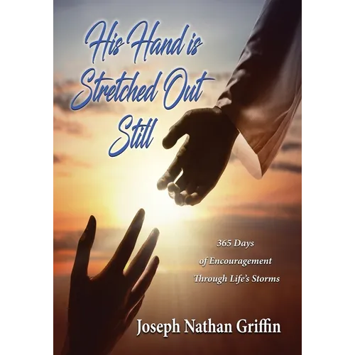 His Hand is Stretched Out Still: 365 Days of Encouragement Through Life's Storms