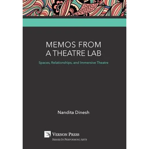 Memos from a Theatre Lab: Spaces, Relationships, and Immersive Theatre