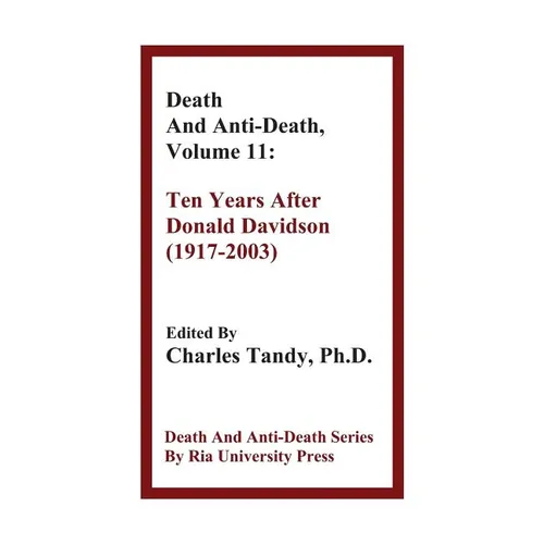 Death and Anti-Death, Volume 11: Ten Years After Donald Davidson (1917-2003)
