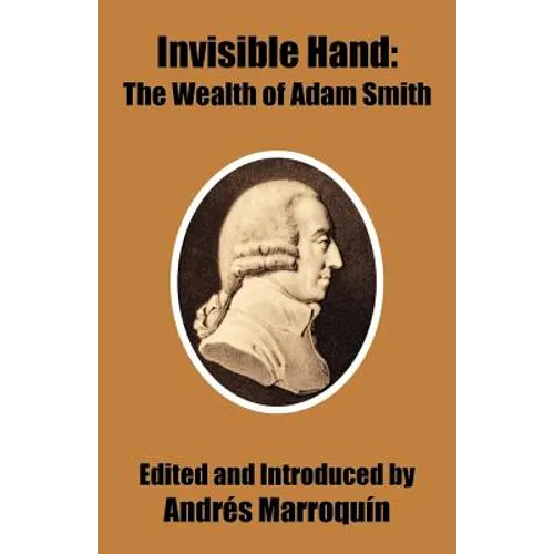 Invisible Hand: The Wealth of Adam Smith