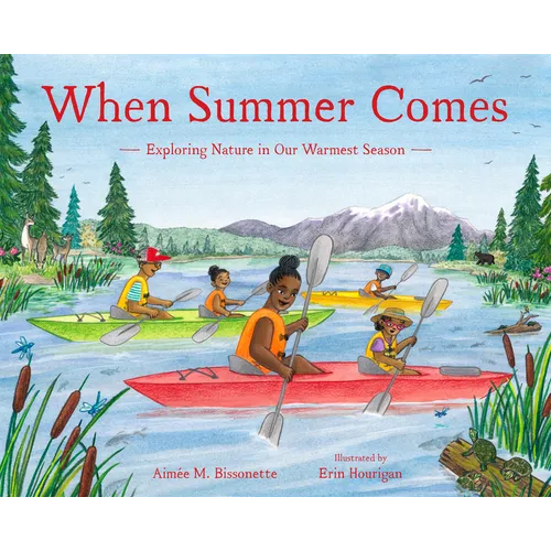 When Summer Comes: Exploring Nature in Our Warmest Season