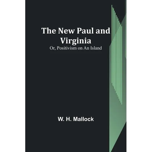 The New Paul and Virginia; Or, Positivism on an Island