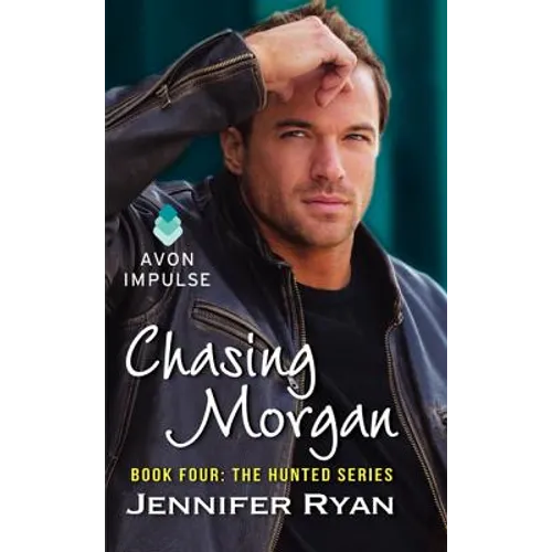 Chasing Morgan: Book Four: The Hunted Series