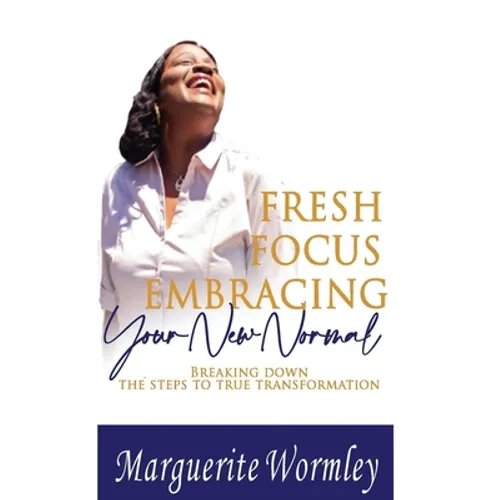 Fresh Focus Embracing Your New Normal