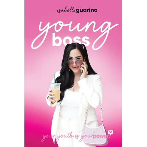 Young Boss: Your Youth is Your Power