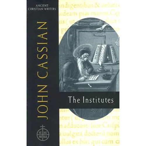 58. John Cassian: The Institutes