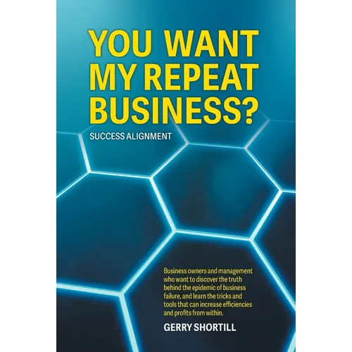 You Want My Repeat Business?: Success Alignment