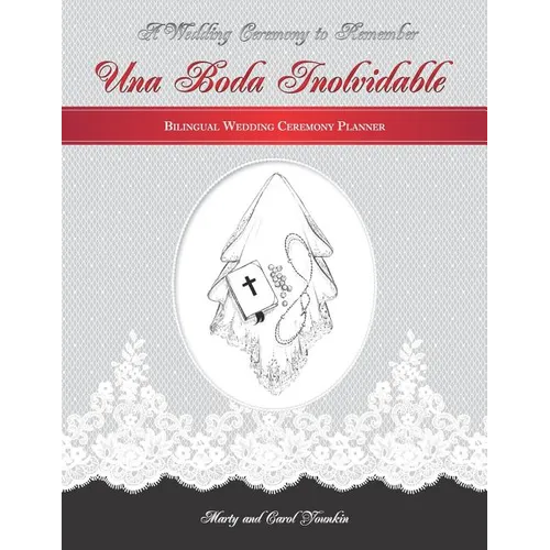 Una Boda Inolvidable: A Wedding Ceremony To Remember