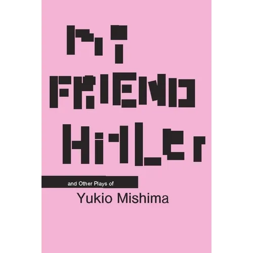 My Friend Hitler: And Other Plays